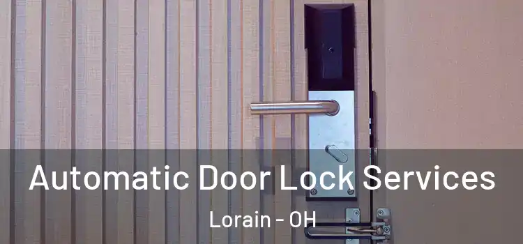 Automatic Door Lock Services Lorain - OH