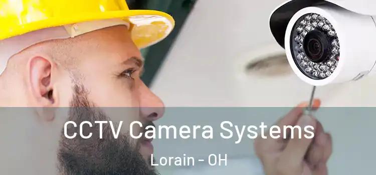 CCTV Camera Systems Lorain - OH