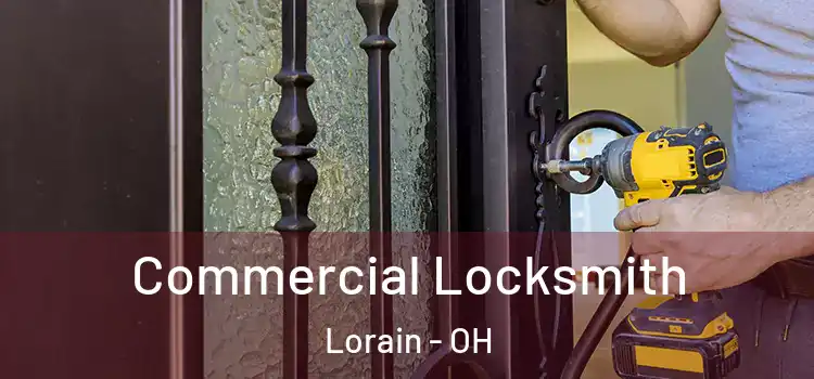 Commercial Locksmith Lorain - OH