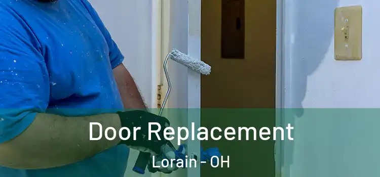 Door Replacement Lorain - OH
