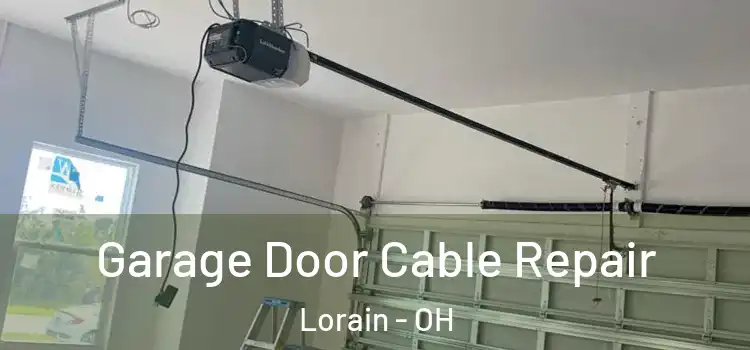  Garage Door Cable Repair Lorain - OH