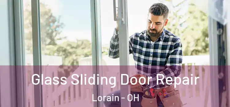  Glass Sliding Door Repair Lorain - OH