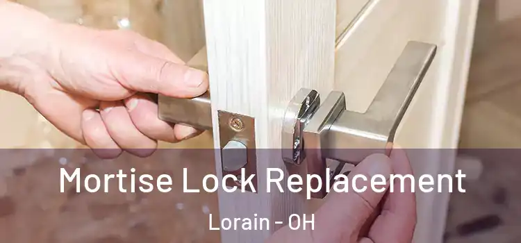 Mortise Lock Replacement Lorain - OH