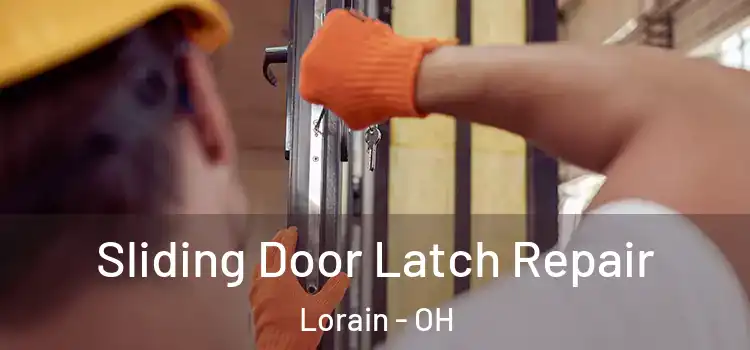 Sliding Door Latch Repair Lorain - OH